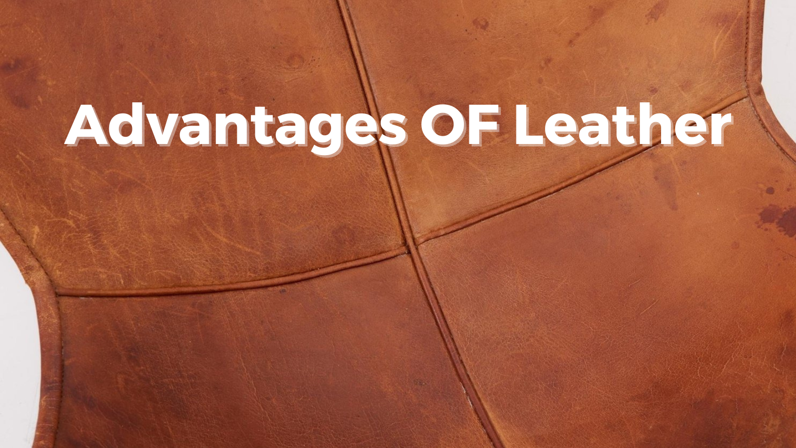 advantages of leather