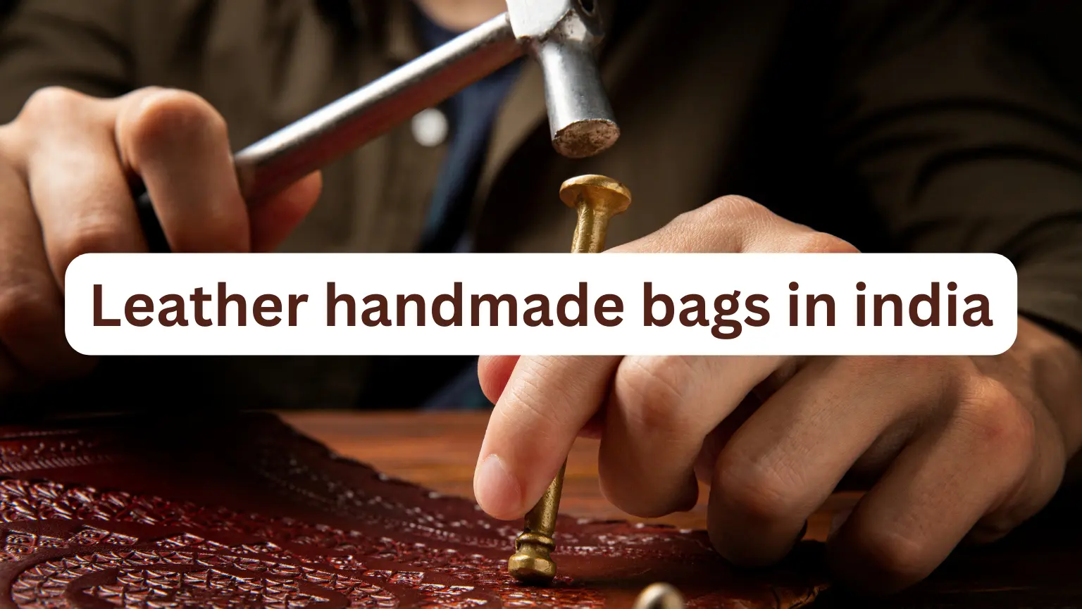 Leather handmade bags in india